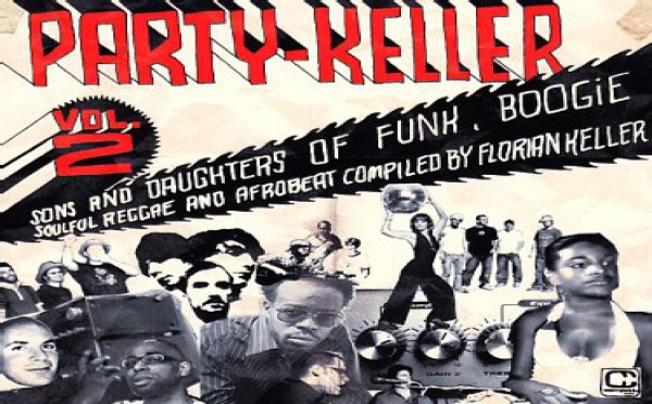 Party Keller Vol.2 - Sons &amp; Daughters Of Funk, Boogie, Soulful Reggae &amp; Afrobeat Compiled By Florian Keller